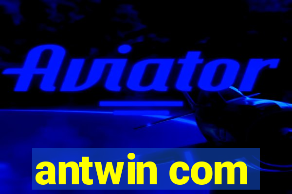 antwin com